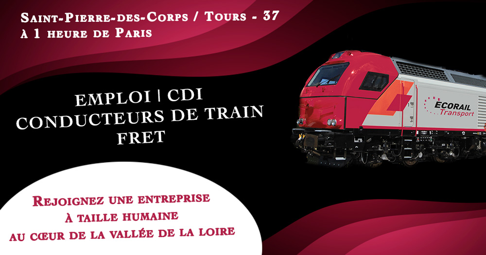 cdi conducteur de train rejoignez une entreprise dynamique a taille humaine ECORAIL Transport fret ferroviaire de marchandises site en indre_et_loire 37