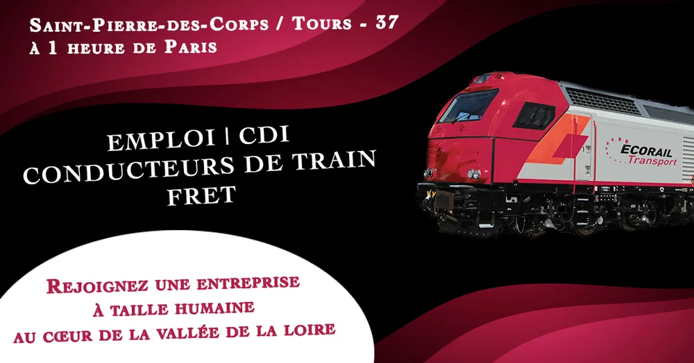 cdi conducteur de train rejoignez une entreprise dynamique a taille humaine ECORAIL Transport Membre du réseau Captrain Europe fret ferroviaire de marchandises site en indre_et_loire 37